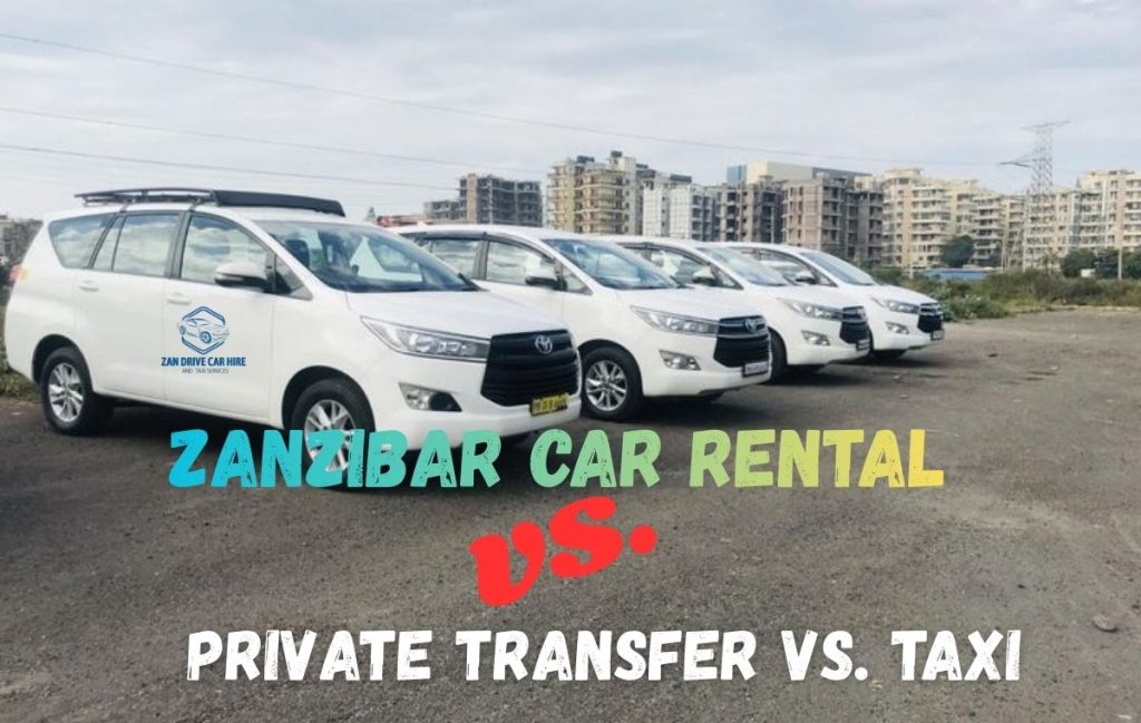 Zanzibar Car Rental vs. Private Transfer vs. Taxi